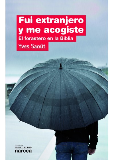 Fui extranjero  y me acogiste