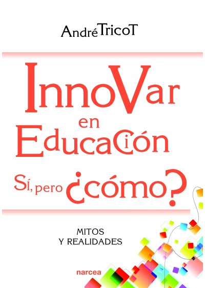 Innovar en educación. Sí, pero ¿cómo?