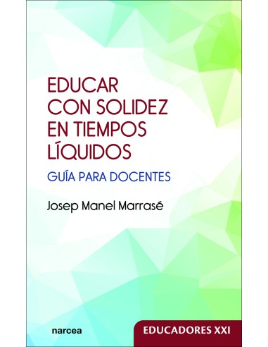 Educar con solidez en tiempos líquidos