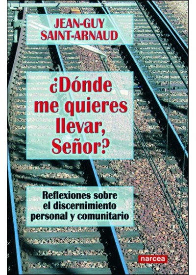 ¿Dónde me quieres llevar, Señor?