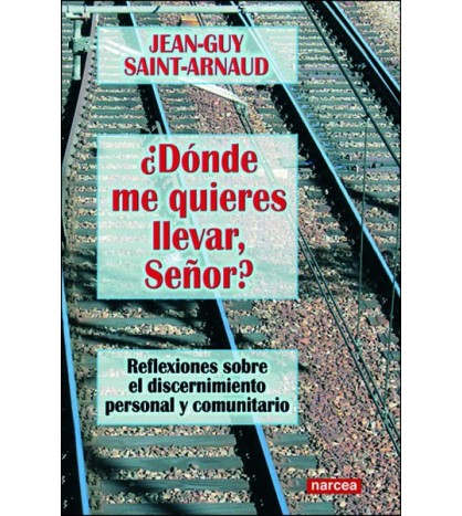 ¿Dónde me quieres llevar, Señor?