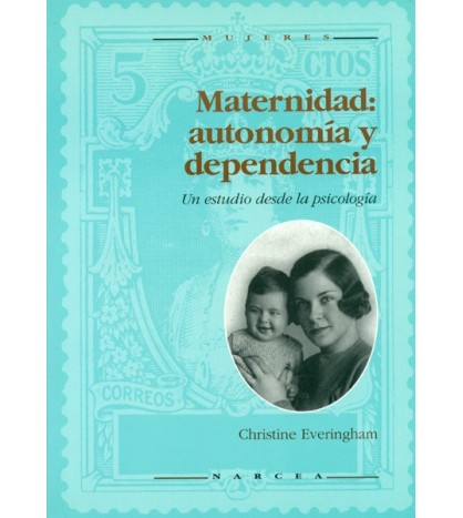 Maternidad: autonomía y dependencia